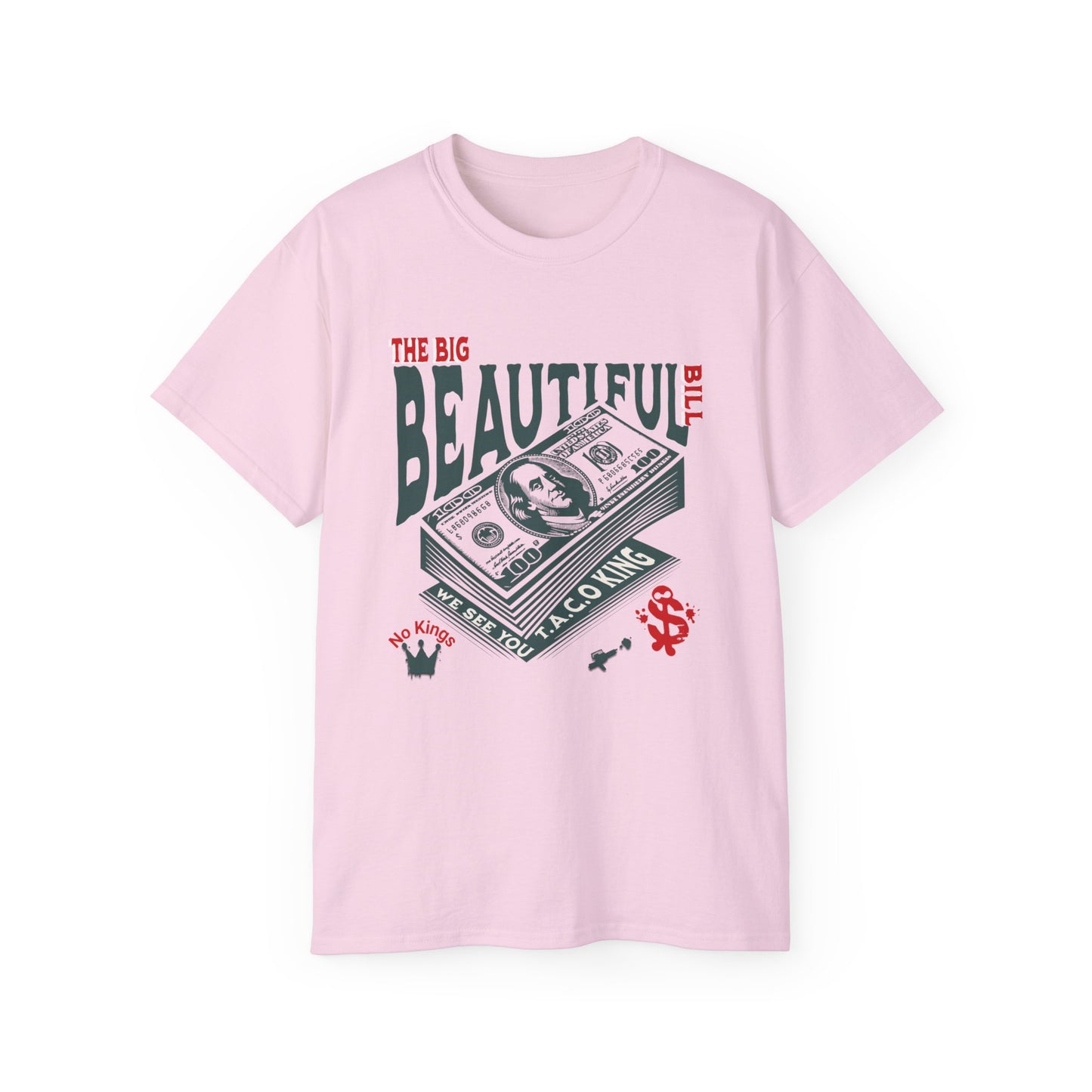T.A.C.O Donald: Big Beautiful Bill T-Shirt, The Only One Big Beautiful Bill Shirt, No Kings and Hands Off Protest Shirts, Money Falling Shirt