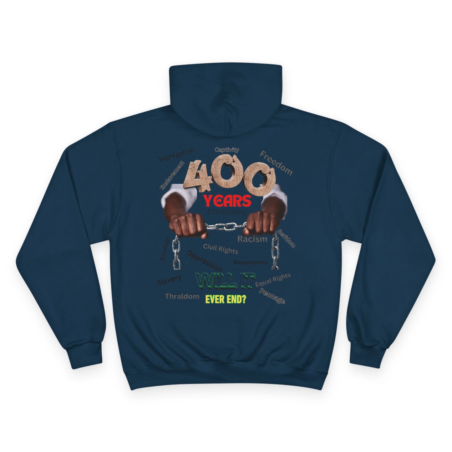 400 Years: Will It Ever End? Unisex Champion Hoodie, Black History Month, CRT, History Can't Be Erased,
