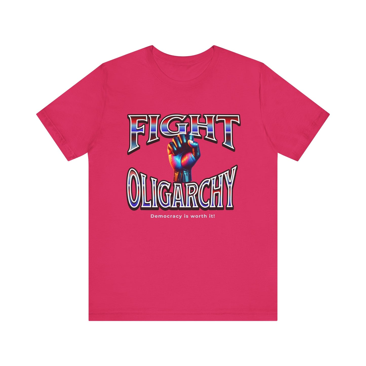 Fight Oligarchy, Democracy is Worth It! Fight Oligarchy Save Democracy Tee, Activists Protest T-Shirt, Political Rally Gear
