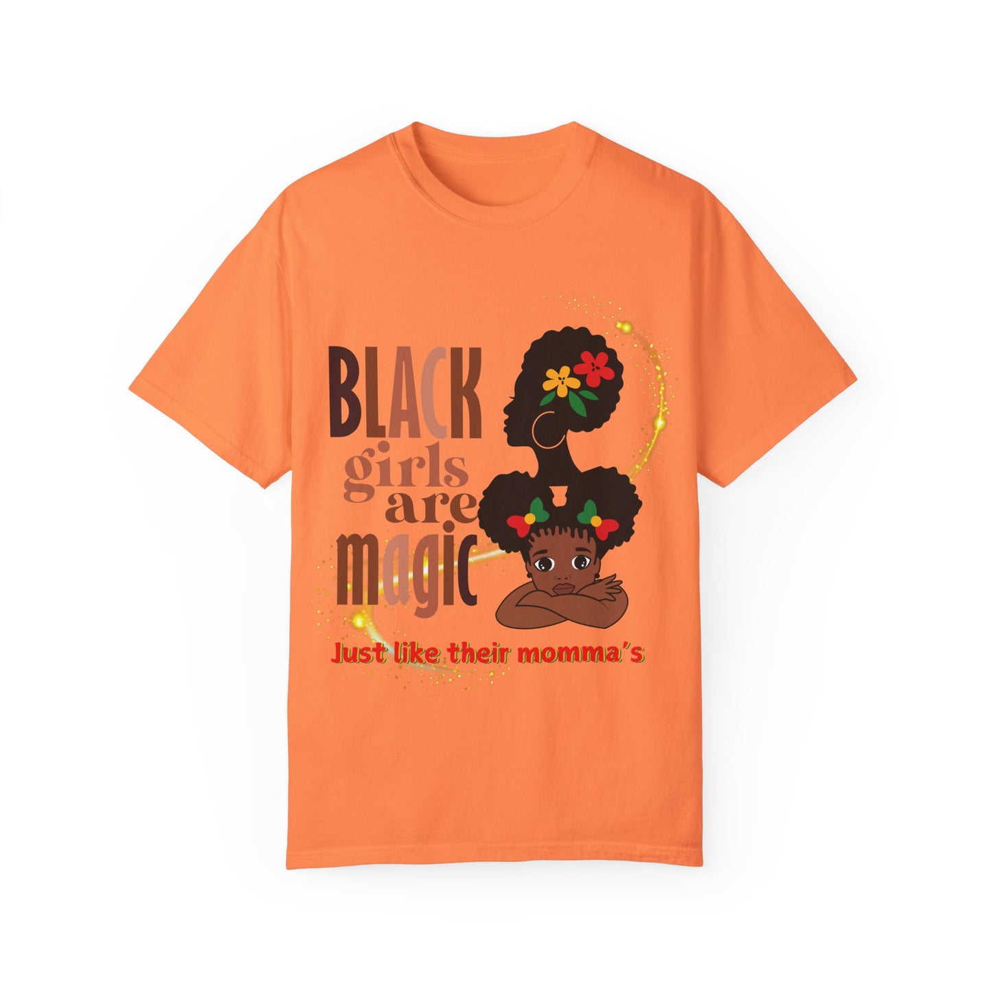 Black Girl Magic Unisex Garment-Dyed T-shirt, Mother's Day Gift, Matching Daughter T-shirt Sold Separately