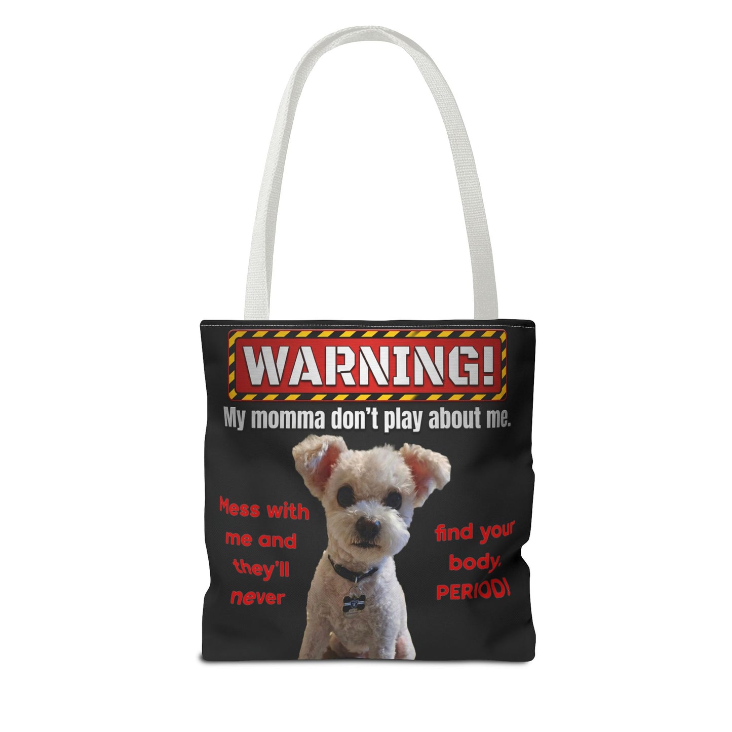 Warning Dog Tote Bag — Funny "My Momma Don't Play About Me" Pet Humor Personalized Tote