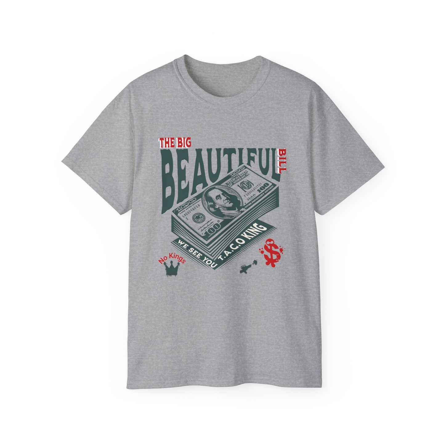 T.A.C.O Donald: Big Beautiful Bill T-Shirt, The Only One Big Beautiful Bill Shirt, No Kings and Hands Off Protest Shirts, Money Falling Shirt