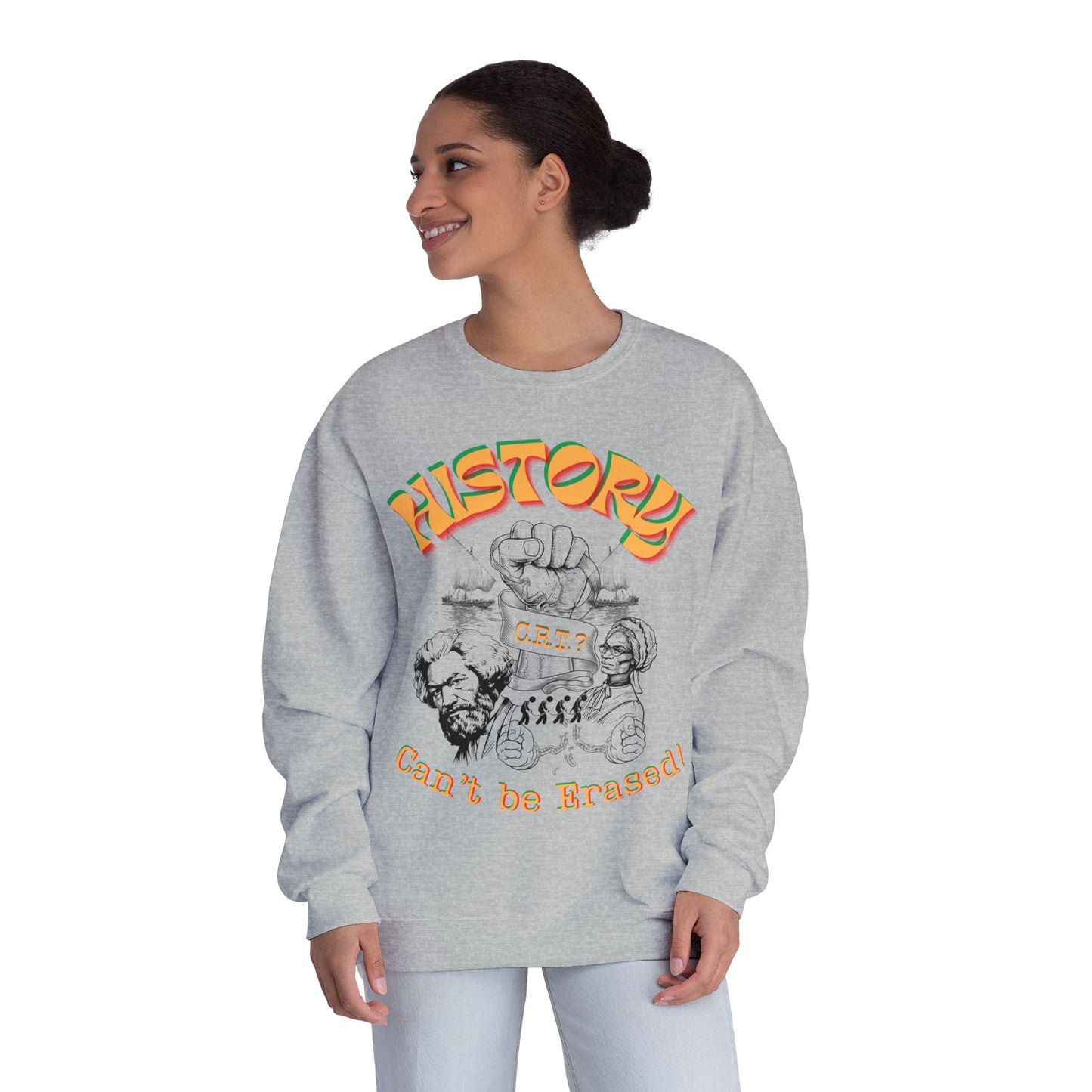 "History Can't Be Erased" Unisex NuBlend® Crewneck Sweatshirt, CRT Cannot Exist History is Real, Pro-History Sweatshirt, Juneteenth Sweatshirts
