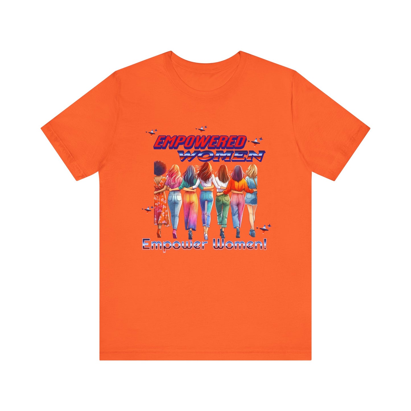 Empowered Women Empower Women Shirt, Women's Rights T-Shirt, Feminist Movement Tees, Female Empowerment Shirt, Women Supporting Women