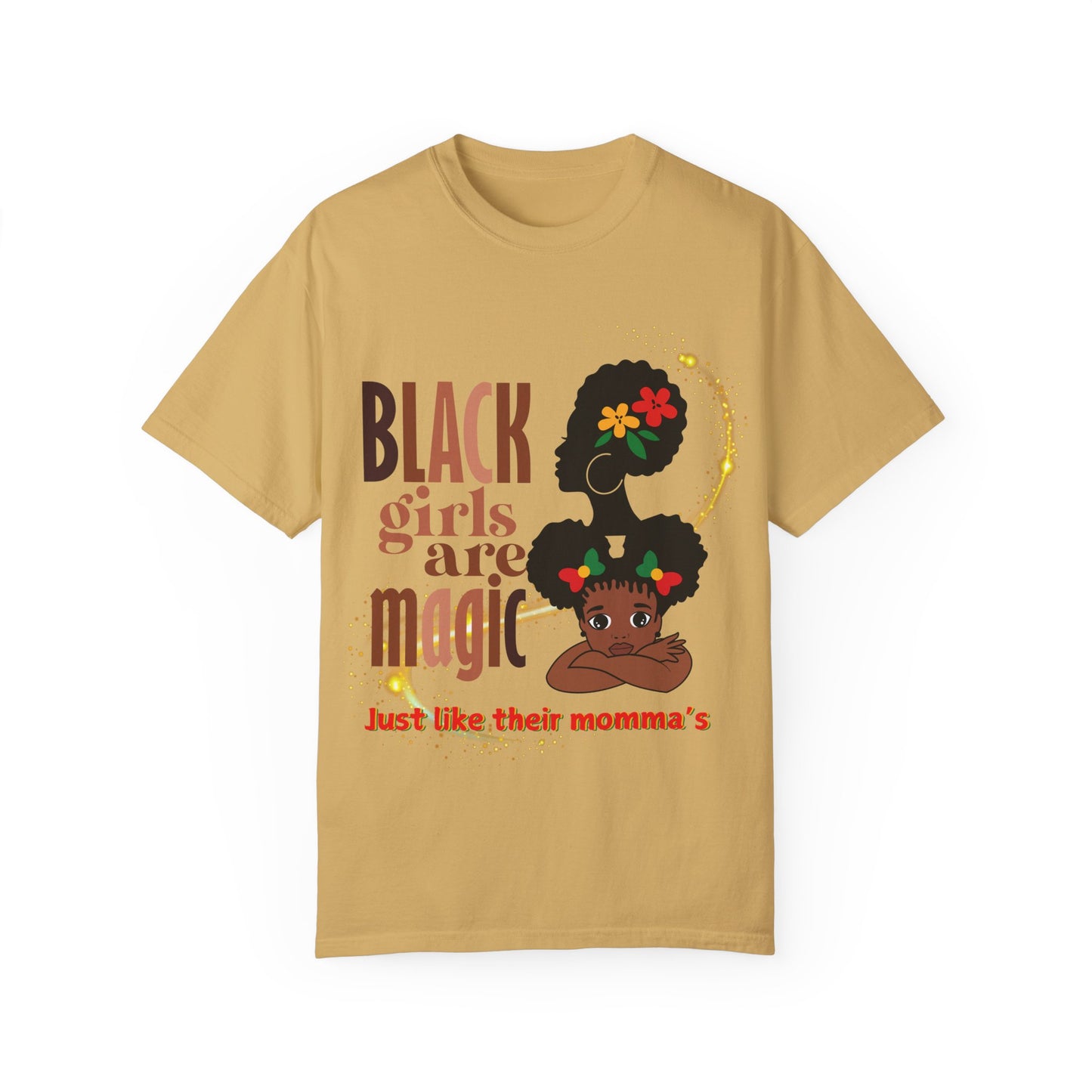 Black Girl Magic Unisex Garment-Dyed T-shirt, Mother's Day Gift, Matching Daughter T-shirt Sold Separately