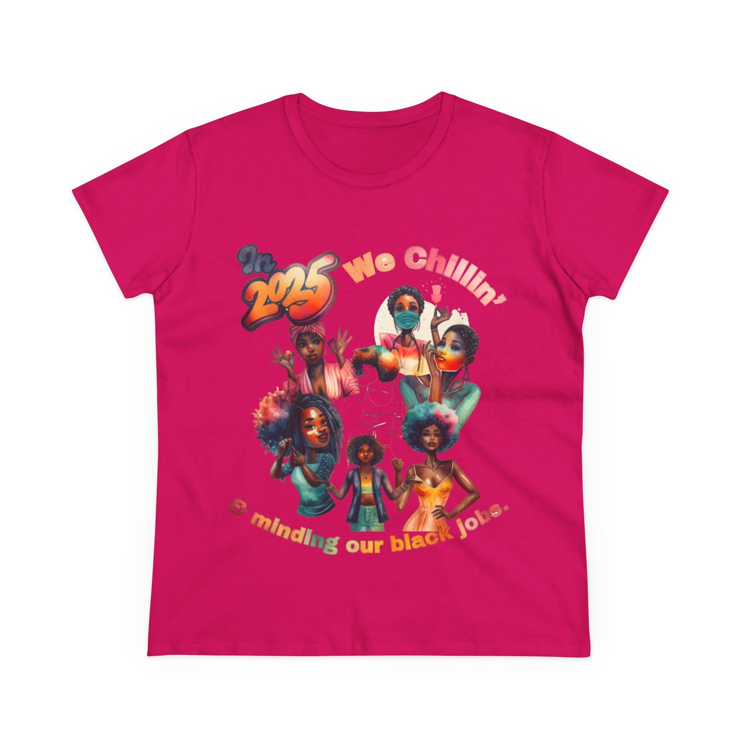 "2025 Minding My Black Job" We Chillin', Black History Month Shirt, Melanin Shirt, Black Girl Magic Shirt, 92% Black Woman Shirts,
