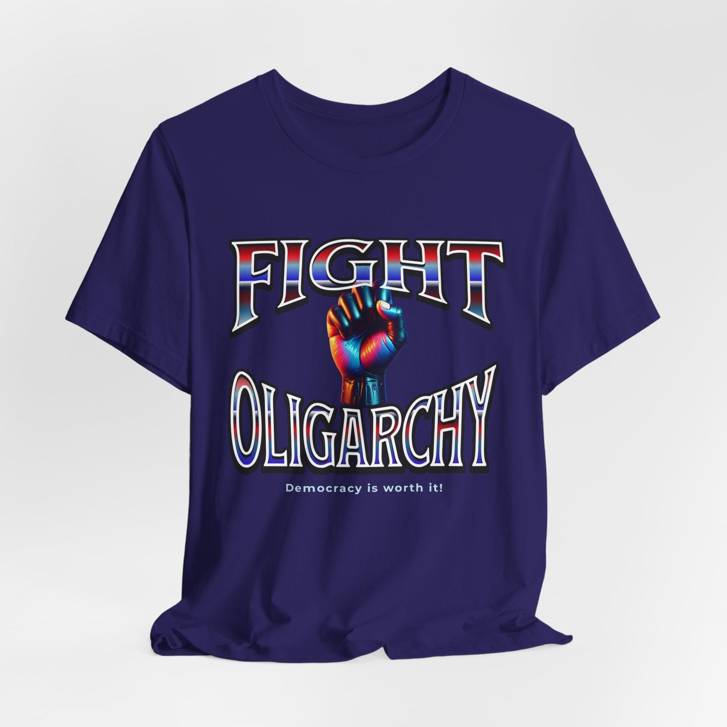 Fight Oligarchy, Democracy is Worth It! Fight Oligarchy Save Democracy Tee, Activists Protest T-Shirt, Political Rally Gear