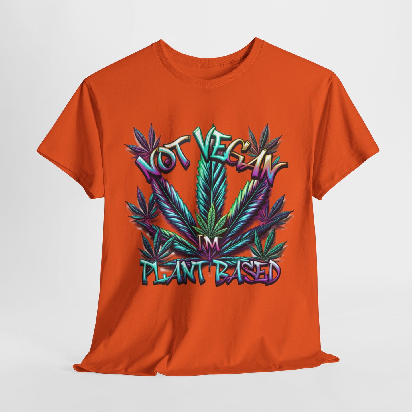 Not Vegan – I'm Plant-Based, Cannabis Lifestyle Shirt, Weed Culture Apparel, Funny Stoner Shirt, 420-Friendly Fashion, Plant-Based Humor, 420 T-Shirts