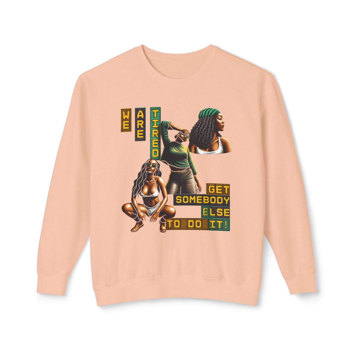 We Are Tired. Get Somebody Else to Do It, 92% Black Women Resting Shirts, Melanin Shirts for Gifts, Black Women Empowerment Shirts