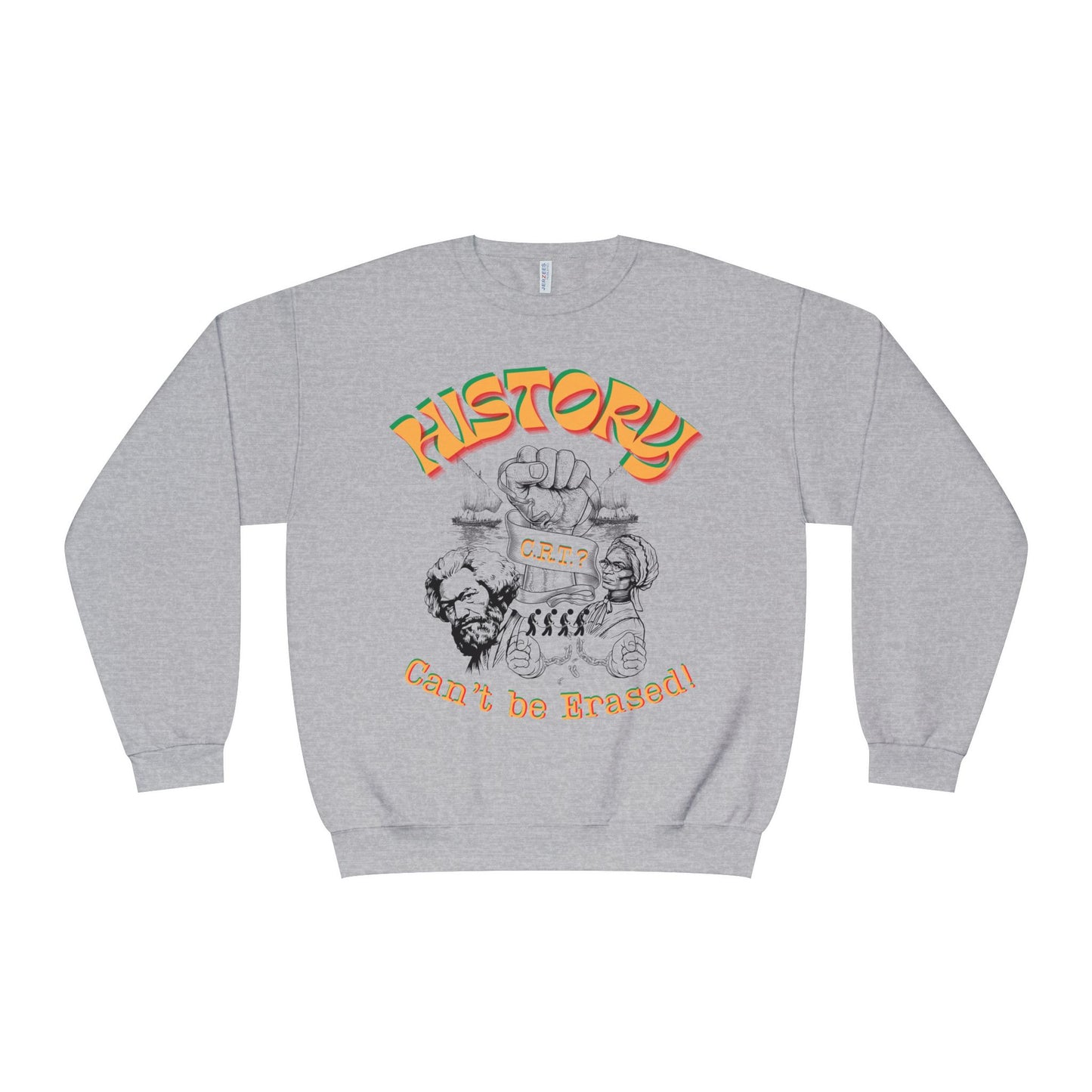 "History Can't Be Erased" Unisex NuBlend® Crewneck Sweatshirt, CRT Cannot Exist History is Real, Pro-History Sweatshirt, Juneteenth Sweatshirts