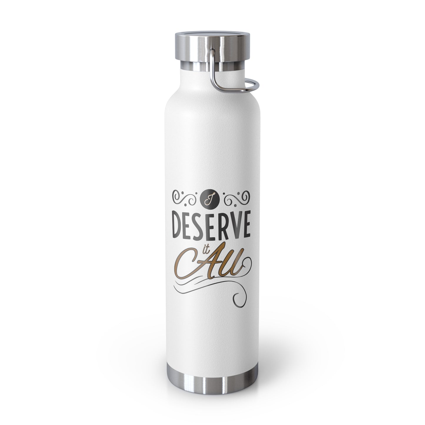 "I Deserve It All" Copper Vacuum Insulated Bottle, 22oz, Inspirational Lyrics from Kendrick Lamar Man in the Garden, Kendrick Lamar Fan Merchandise