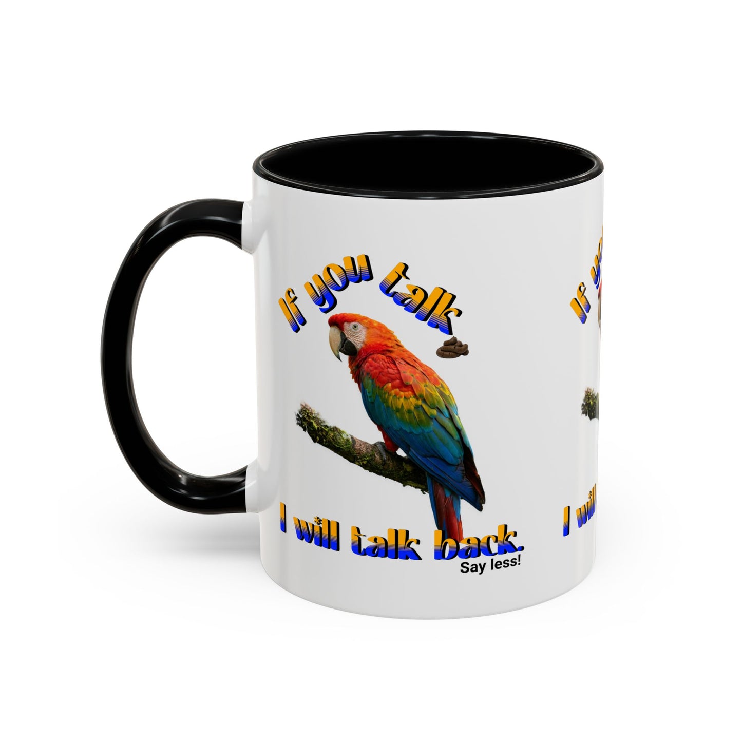 Parrot Coffee Mug - "If You Talk I Will Talk Back" Accent Mug