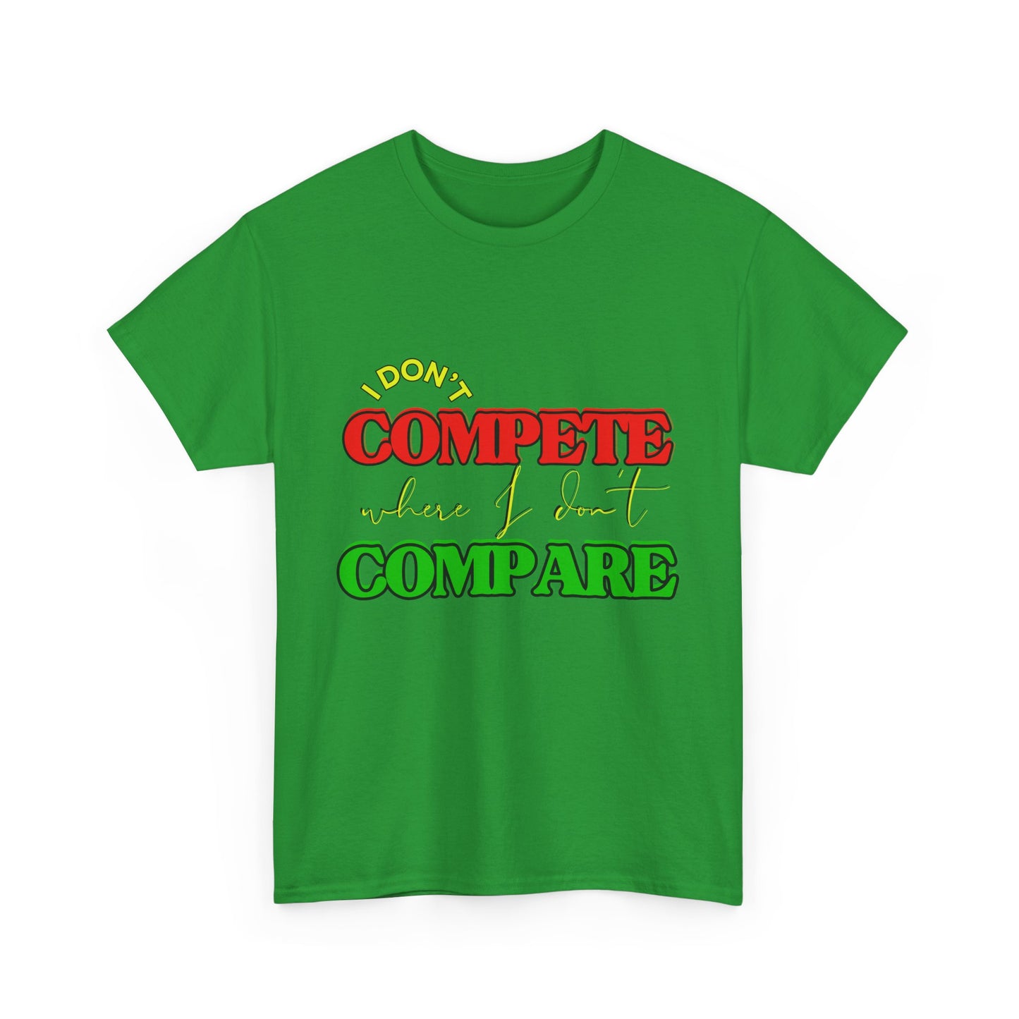 I Don't Compete, Where I Don't Compare, Self Love T-Shirt, Melanin T-Shirts for Black Women, Black Girl Magic,