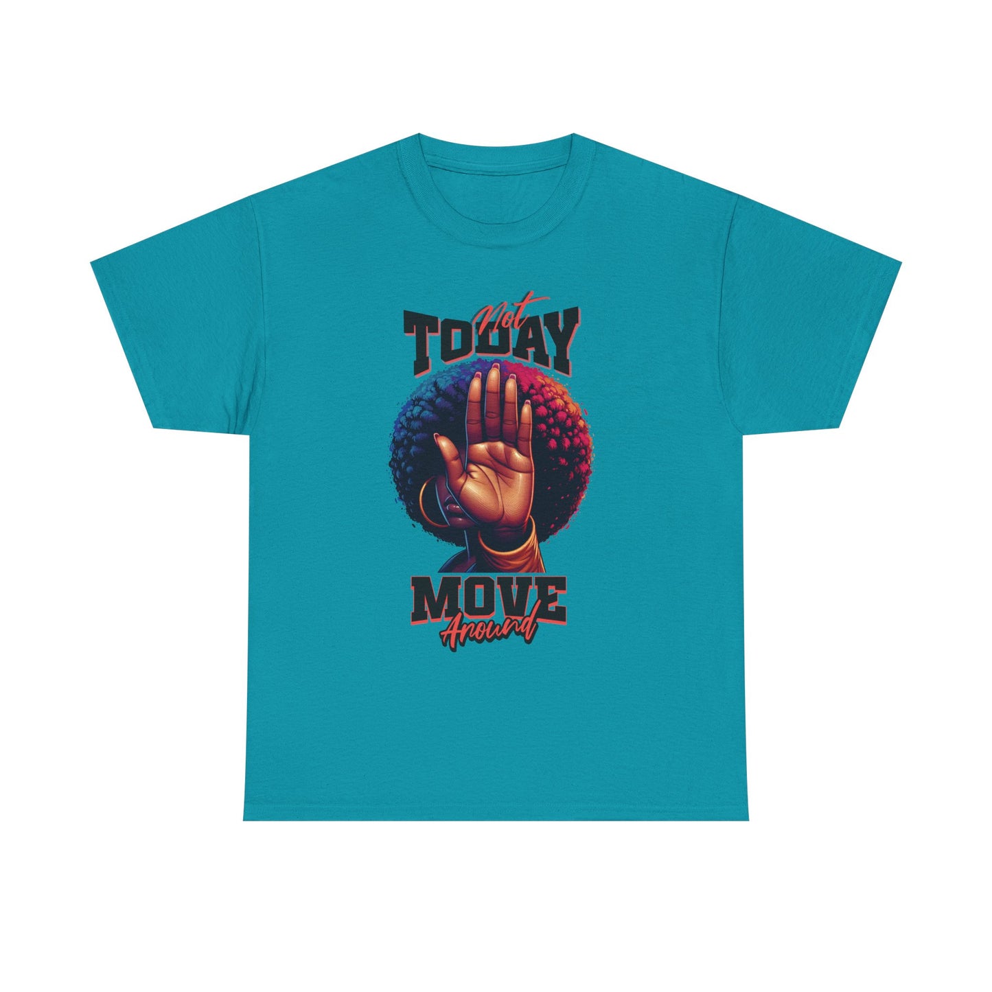 Boundary Boss Not Today Move Around T-shirt, Black Pride T-Shirts, Black Empowerment Shirts for Women, Self-Care Boundary Shirts