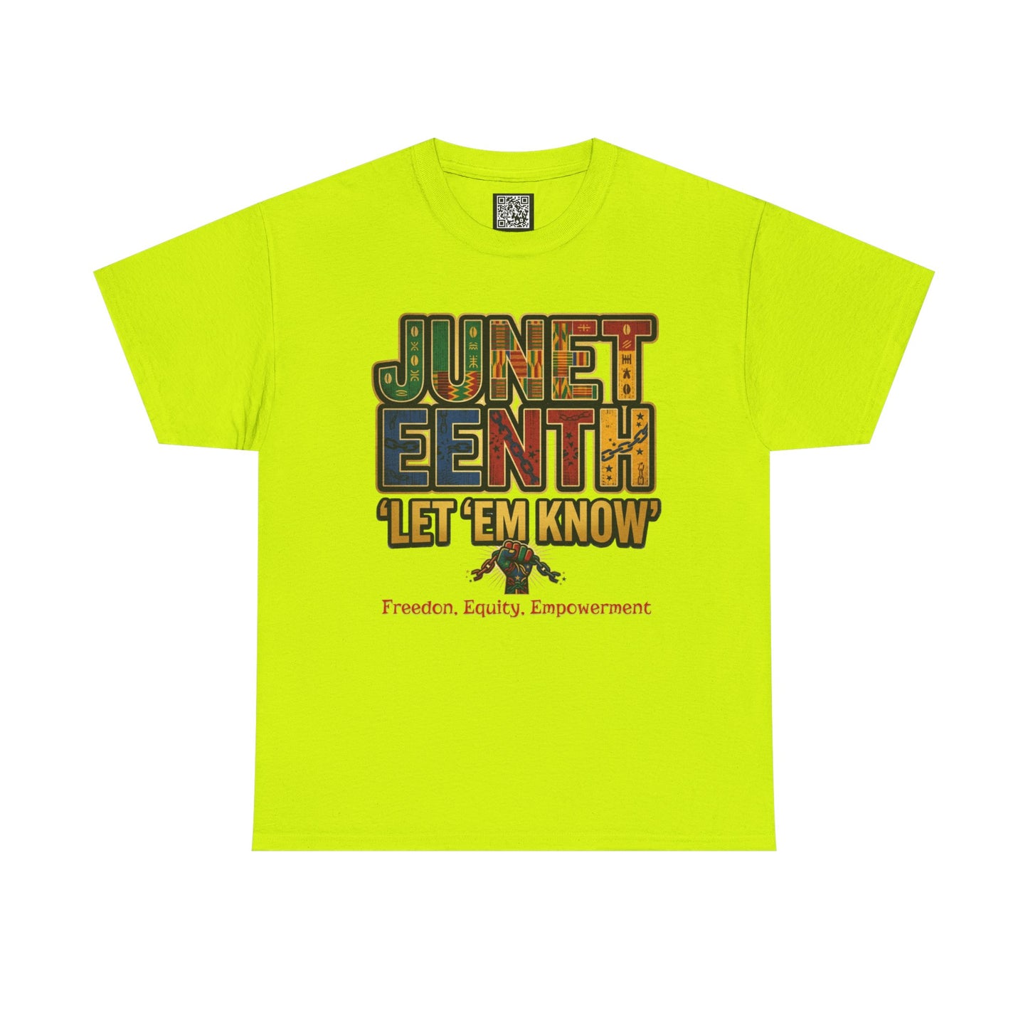 Juneteenth "Let 'Em Know" T-Shirt — Freedom, Equality, Empowerment Tee