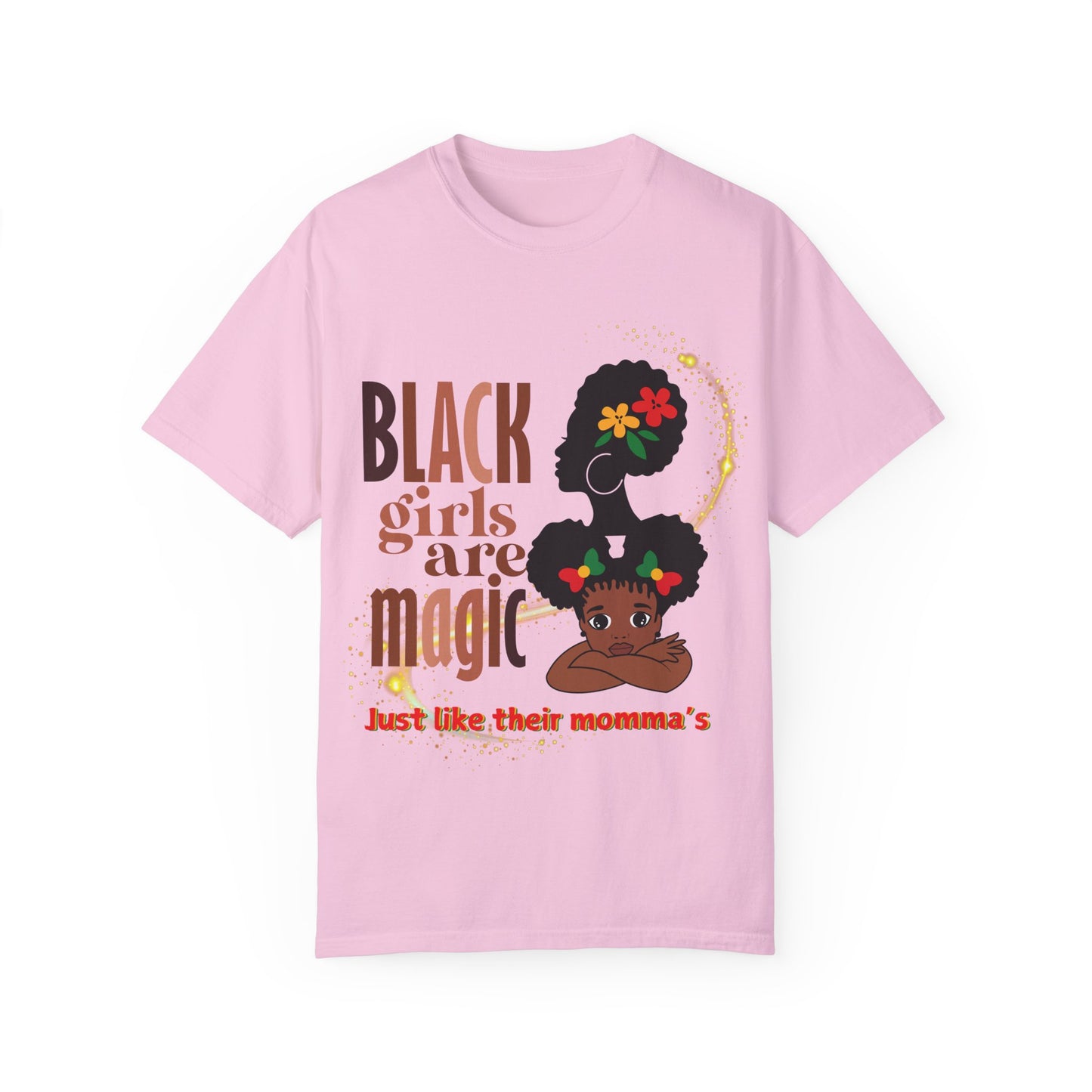 Black Girl Magic Unisex Garment-Dyed T-shirt, Mother's Day Gift, Matching Daughter T-shirt Sold Separately