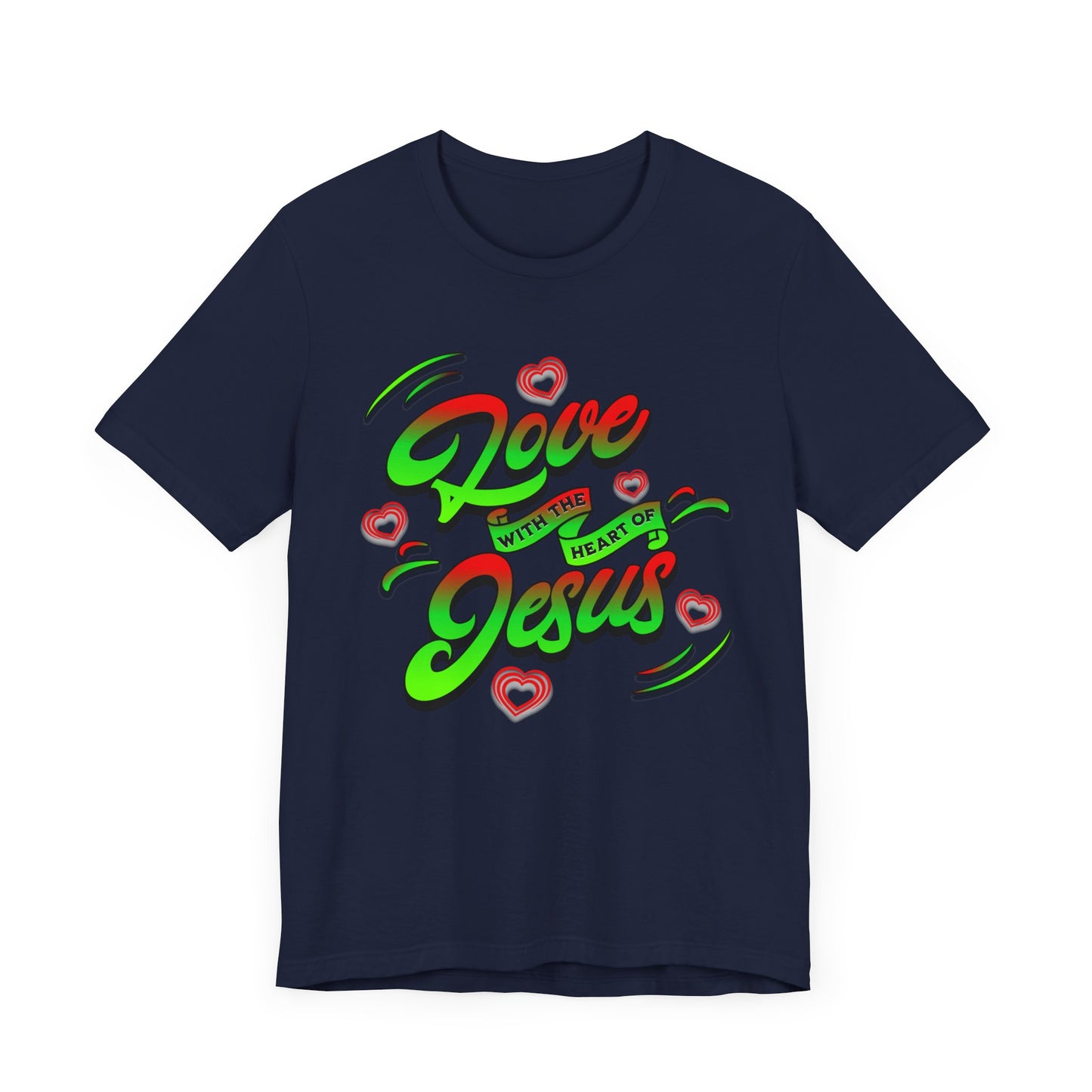 Love with the Heart of Jesus, Unisex Religious T-Shirts, Christian Apparel Gift, Love Thy Neighbor Shirts, Gift for a Religious Person, Christian Merchandise