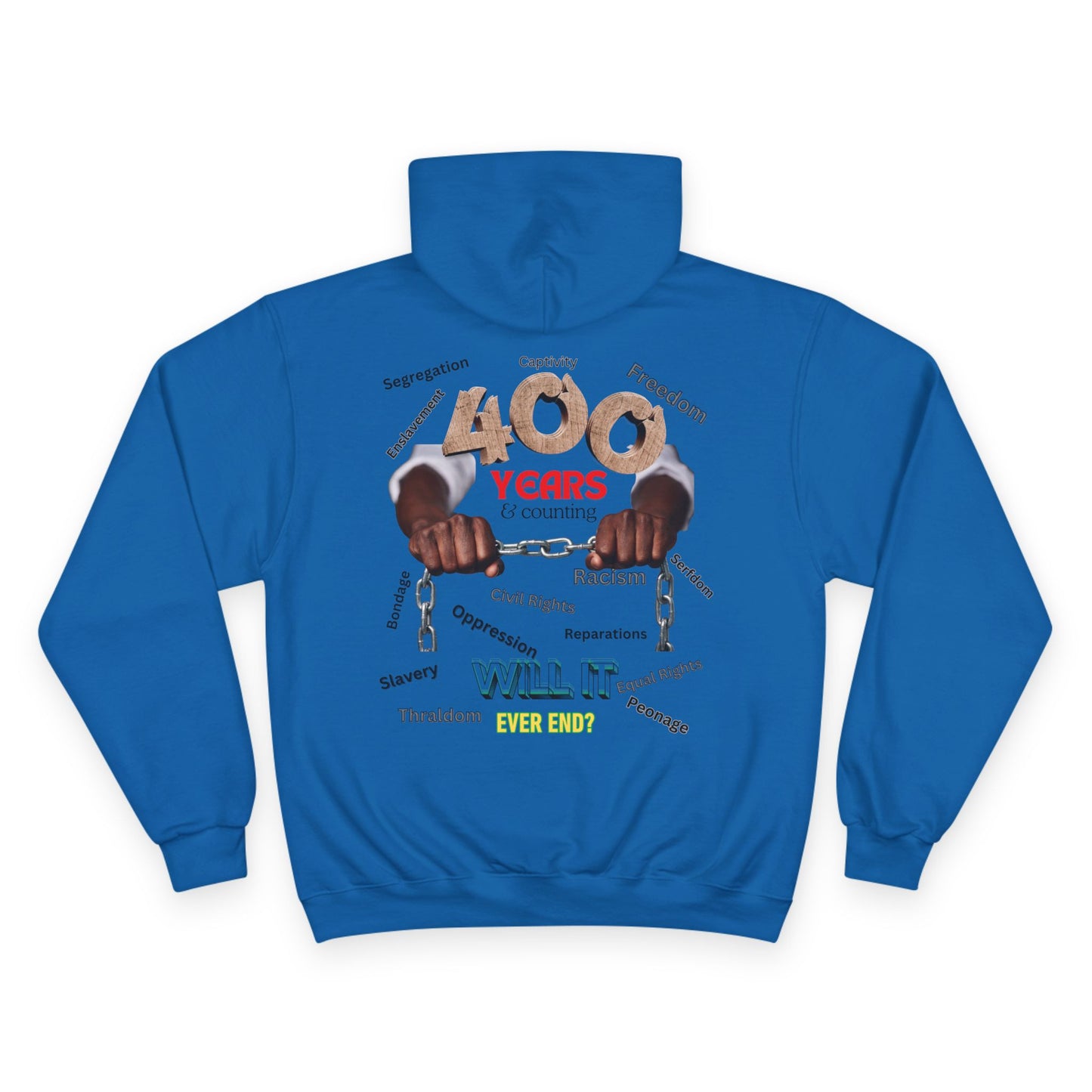 400 Years: Will It Ever End? Unisex Champion Hoodie, Black History Month, CRT, History Can't Be Erased,