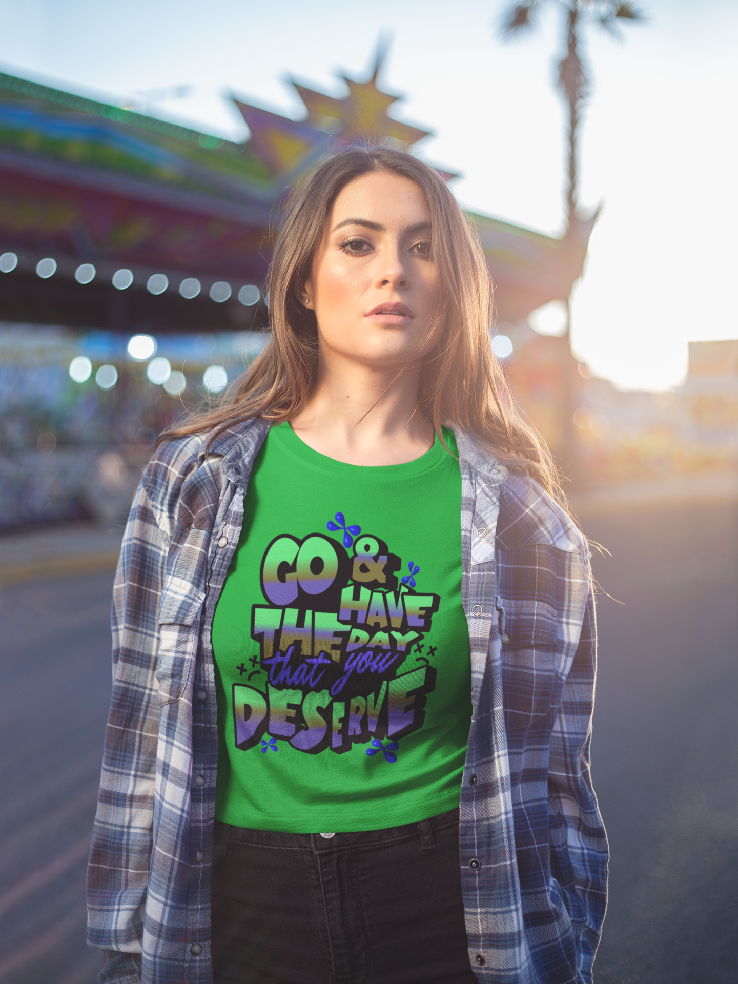Go and Have the Day You Deserve | Graphic Tee with Attitude, T-Shirt Gift for Friends, Have the Day You Deserve Shirt, Sarcastic Tee, Positive Message Tees
