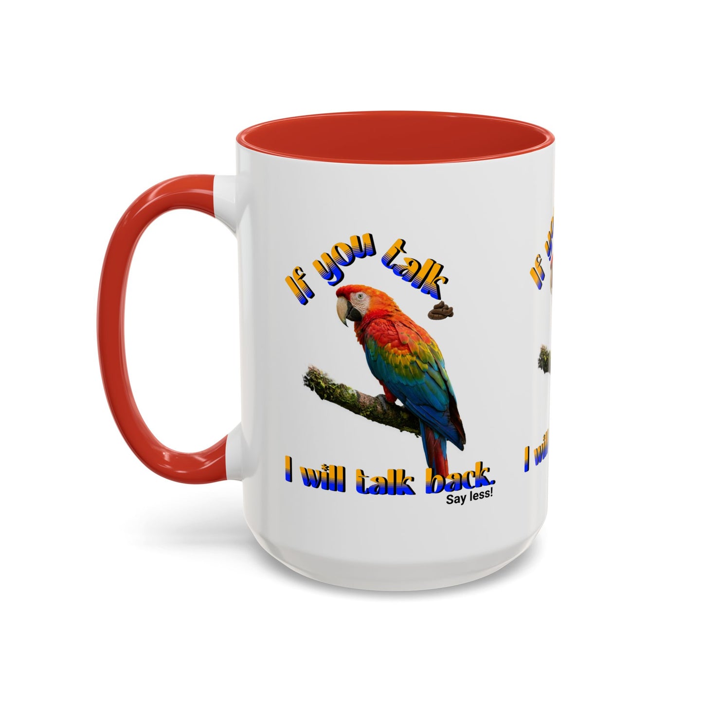 Parrot Coffee Mug - "If You Talk I Will Talk Back" Accent Mug