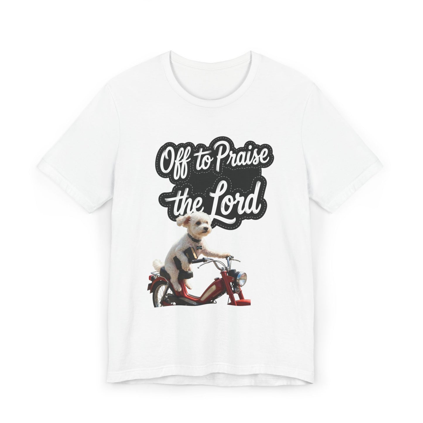 Personalized T-Shirt — "Off to Praise the Lord" Dog on Motorcycle Graphic