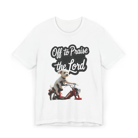 Personalized T-Shirt — "Off to Praise the Lord" Dog on Motorcycle Graphic