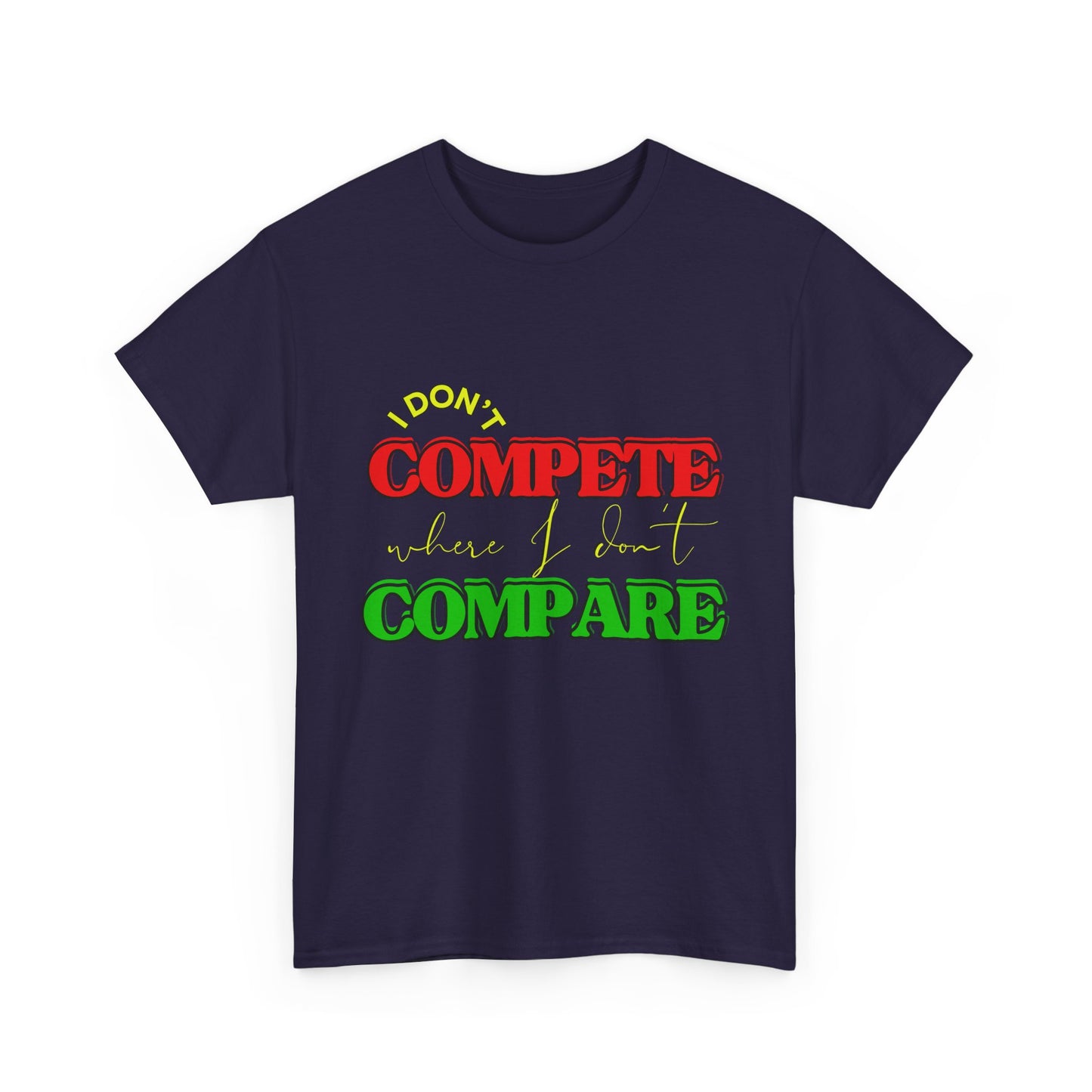 I Don't Compete, Where I Don't Compare, Self Love T-Shirt, Melanin T-Shirts for Black Women, Black Girl Magic,