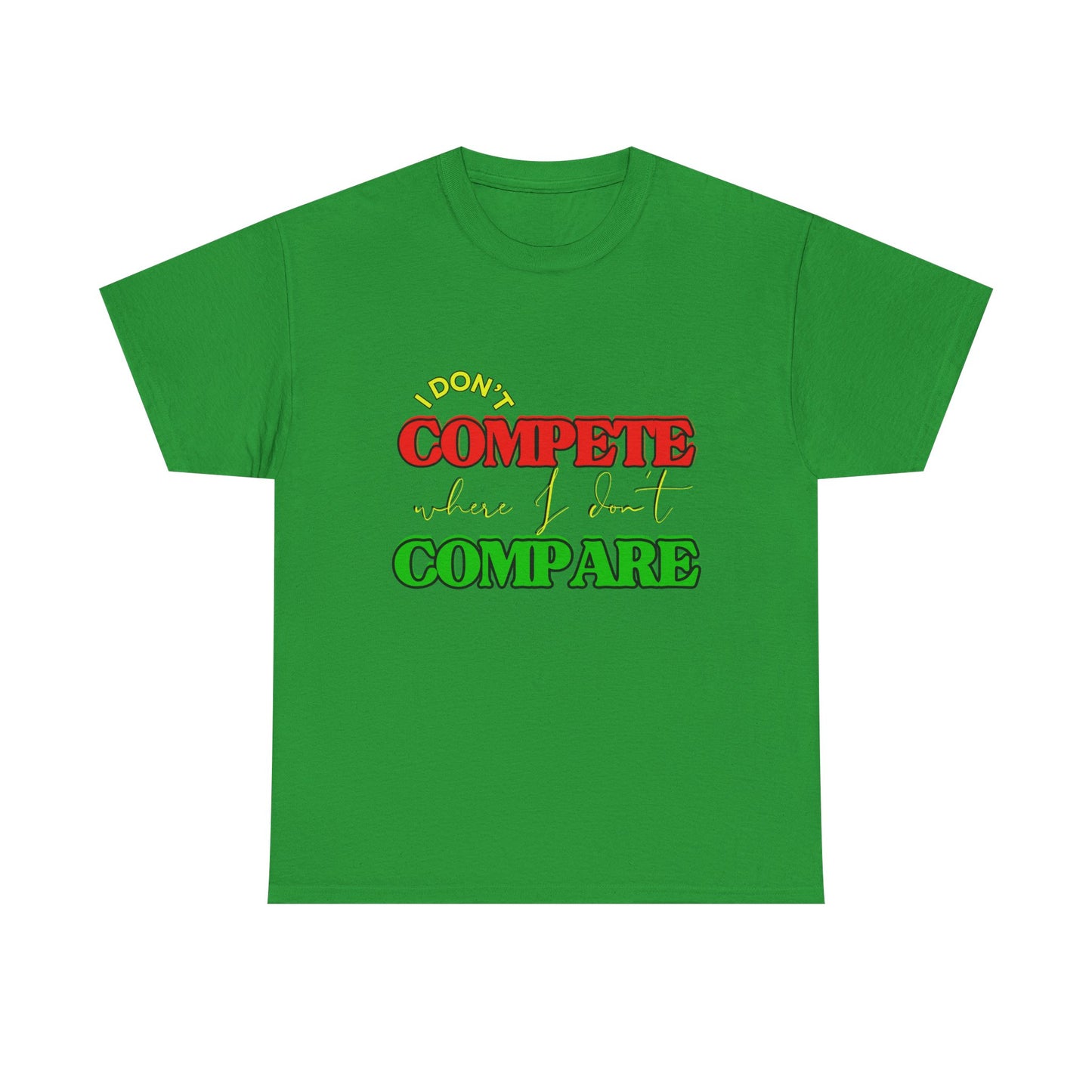 I Don't Compete, Where I Don't Compare, Self Love T-Shirt, Melanin T-Shirts for Black Women, Black Girl Magic,