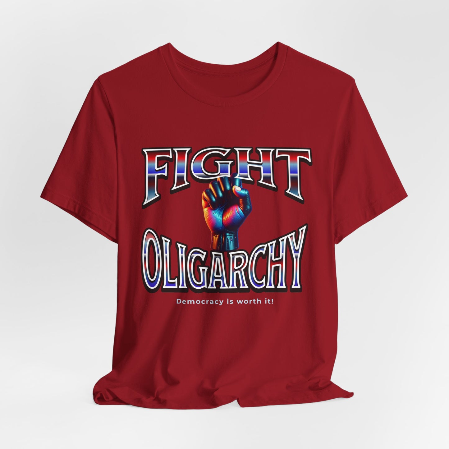 Fight Oligarchy, Democracy is Worth It! Fight Oligarchy Save Democracy Tee, Activists Protest T-Shirt, Political Rally Gear
