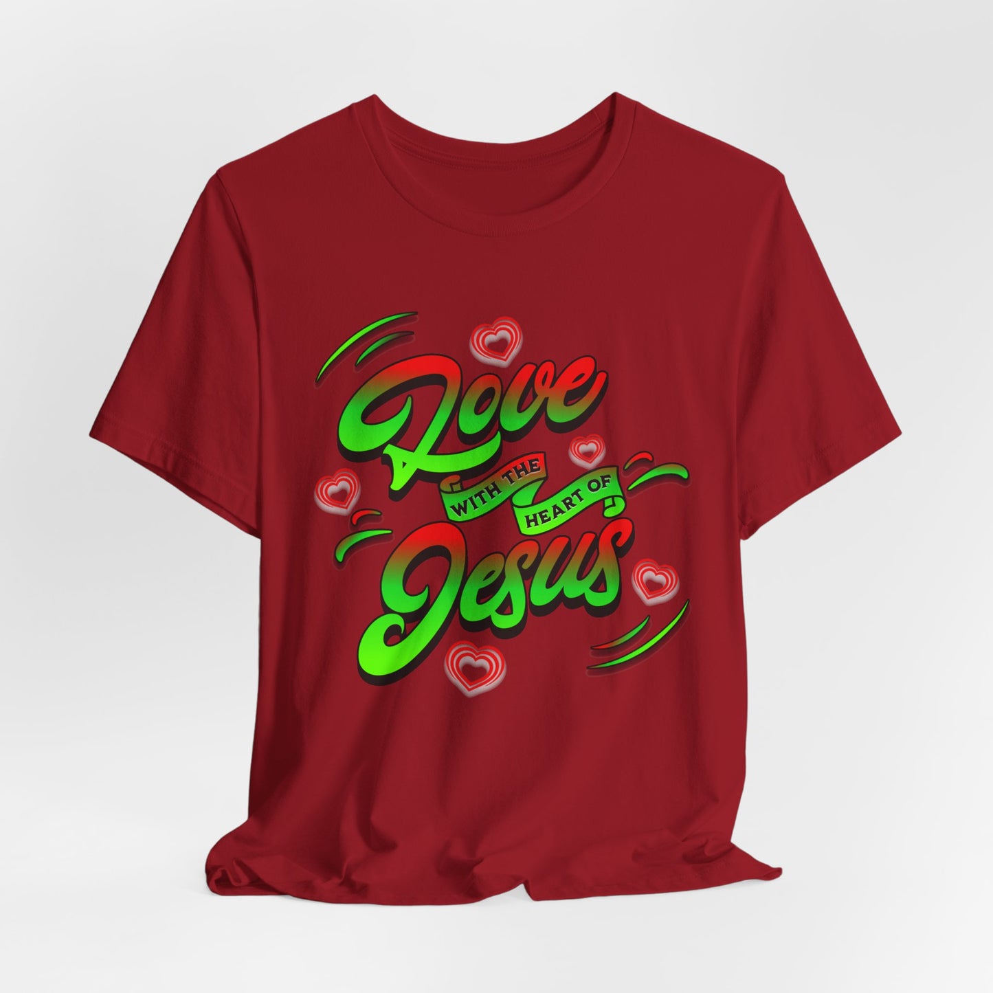 Love with the Heart of Jesus, Unisex Religious T-Shirts, Christian Apparel Gift, Love Thy Neighbor Shirts, Gift for a Religious Person, Christian Merchandise