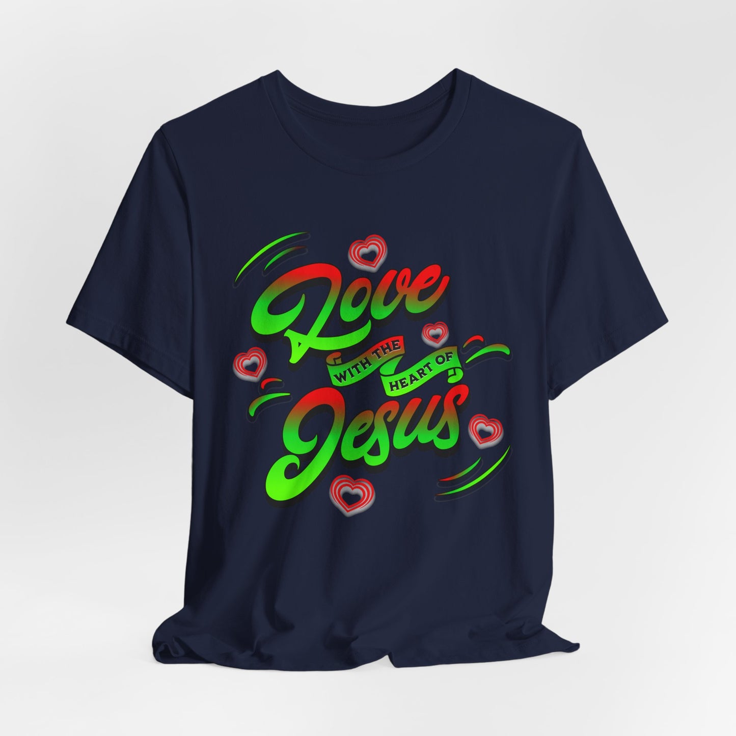 Love with the Heart of Jesus, Unisex Religious T-Shirts, Christian Apparel Gift, Love Thy Neighbor Shirts, Gift for a Religious Person, Christian Merchandise