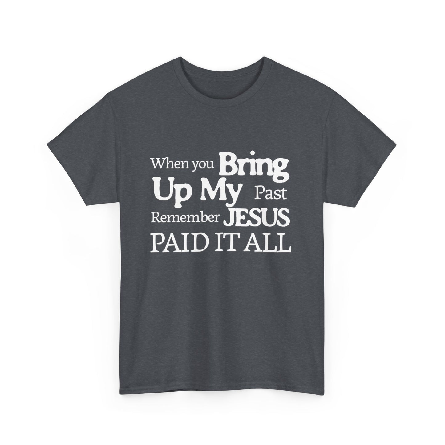 Inspirational T-shirt - Remember Jesus Paid It All Shirt, Religious Inspirational Shirt, Faith Based Apparel, Unisex Christian Gift