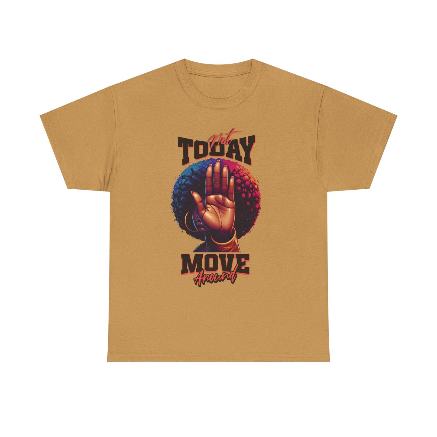 Boundary Boss Not Today Move Around T-shirt, Black Pride T-Shirts, Black Empowerment Shirts for Women, Self-Care Boundary Shirts