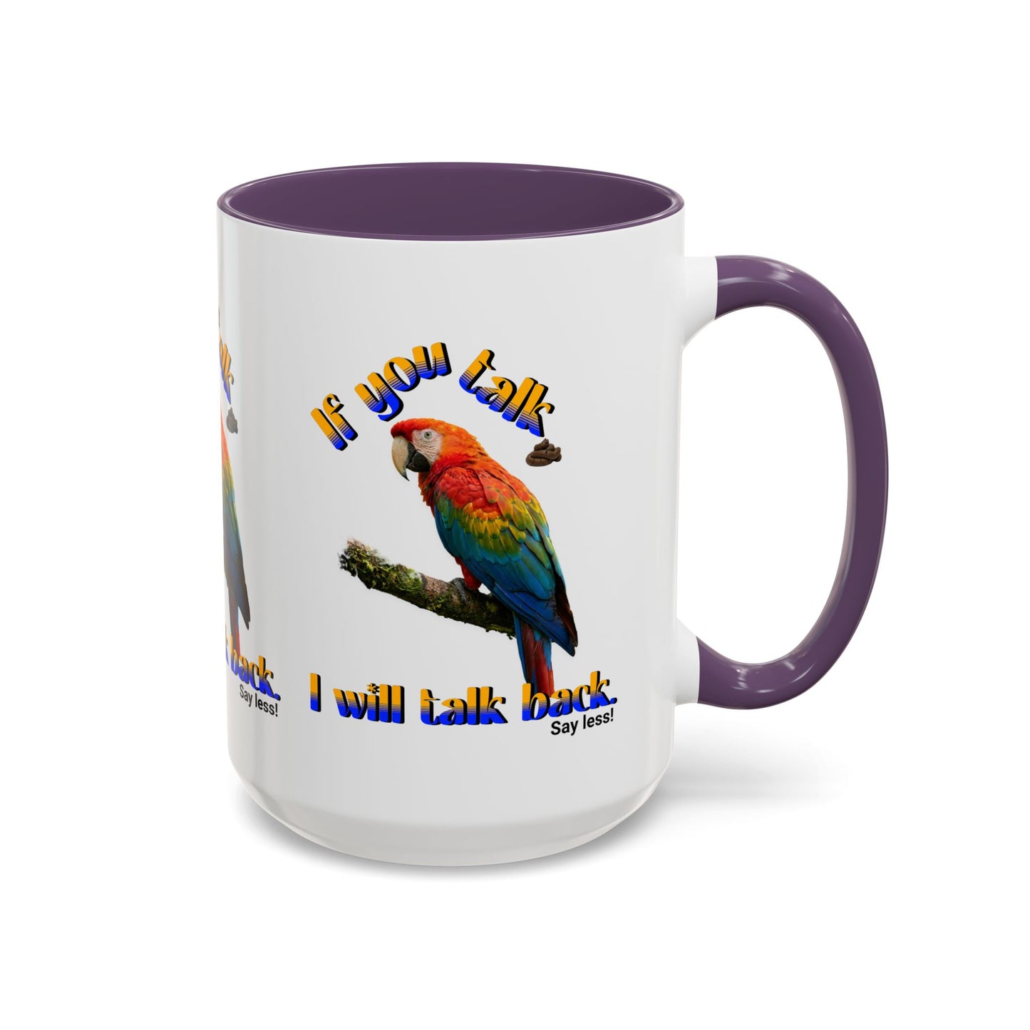Parrot Coffee Mug - "If You Talk I Will Talk Back" Accent Mug