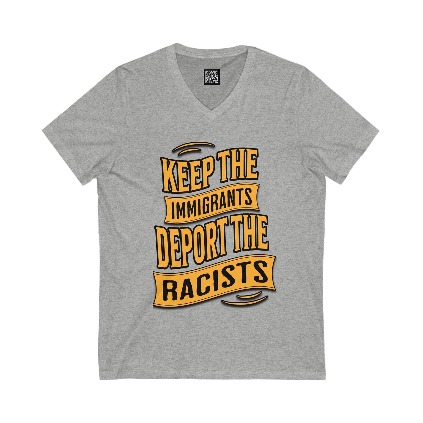 Unisex V-Neck Tee - Keep the Immigrants, Deport the Racists, Social Activism Shirt, Protests, Political Apparel, Statement Tee, Casual Wear