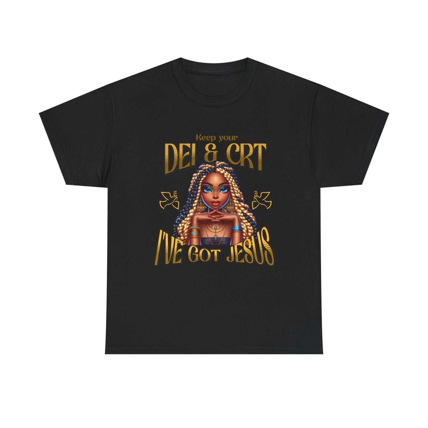 Faith Over Everything Shirt, Keep Your DEI & CRT, I've Got Jesus T-Shirt, Women Empowerment Shirt, Black Girl Magic T-Shirt, Melanin Shirt for Women