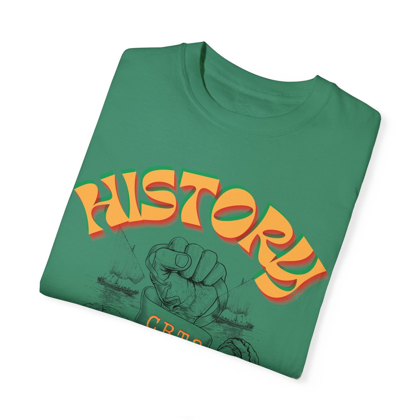 "History Can't Be Erased" Unisex Garment-Dyed T-shirt, Juneteenth T-Shirts, Black History Month T-Shirts, Unisex Black History Shirts