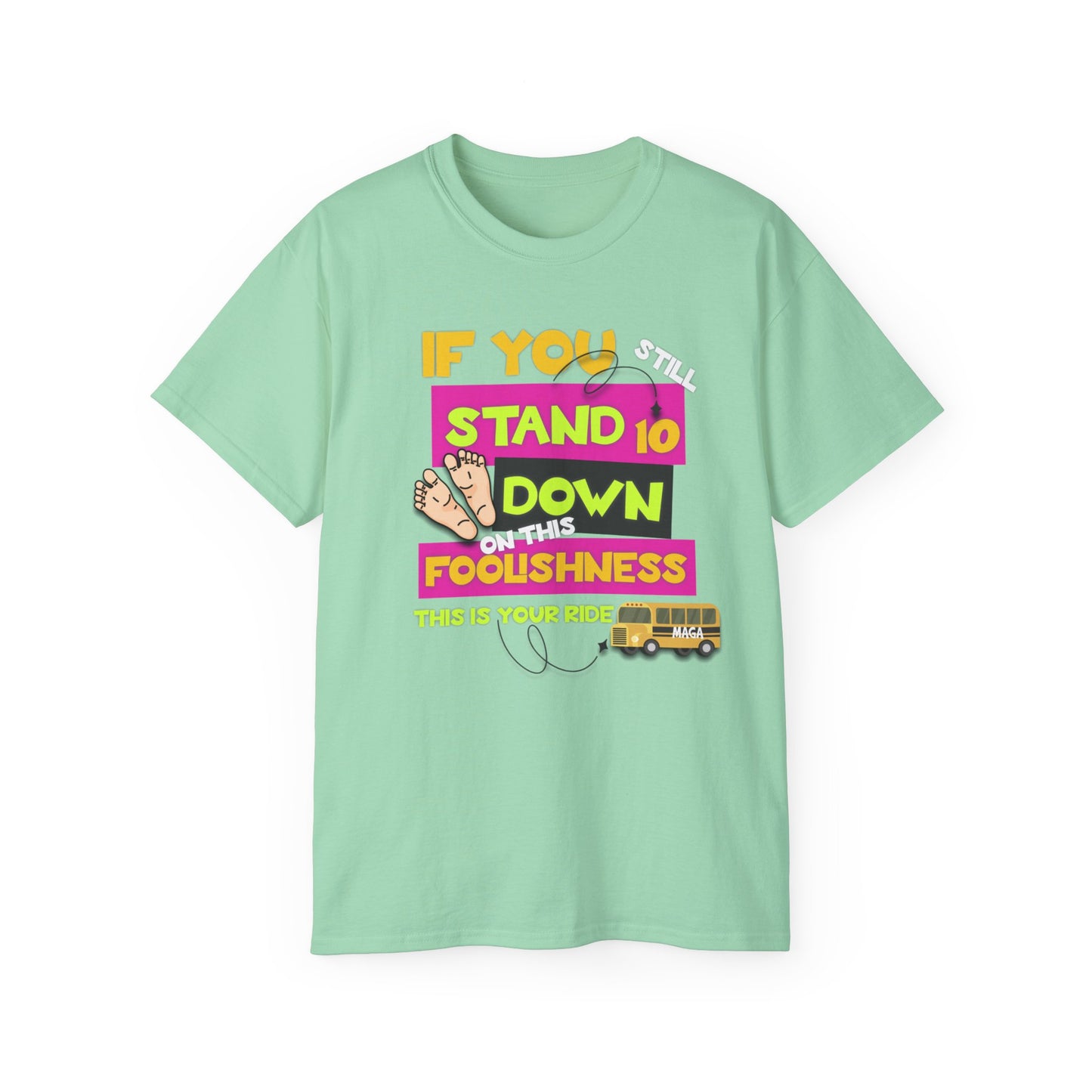 10 Toes Down on Foolishness - No King's T-Shirt