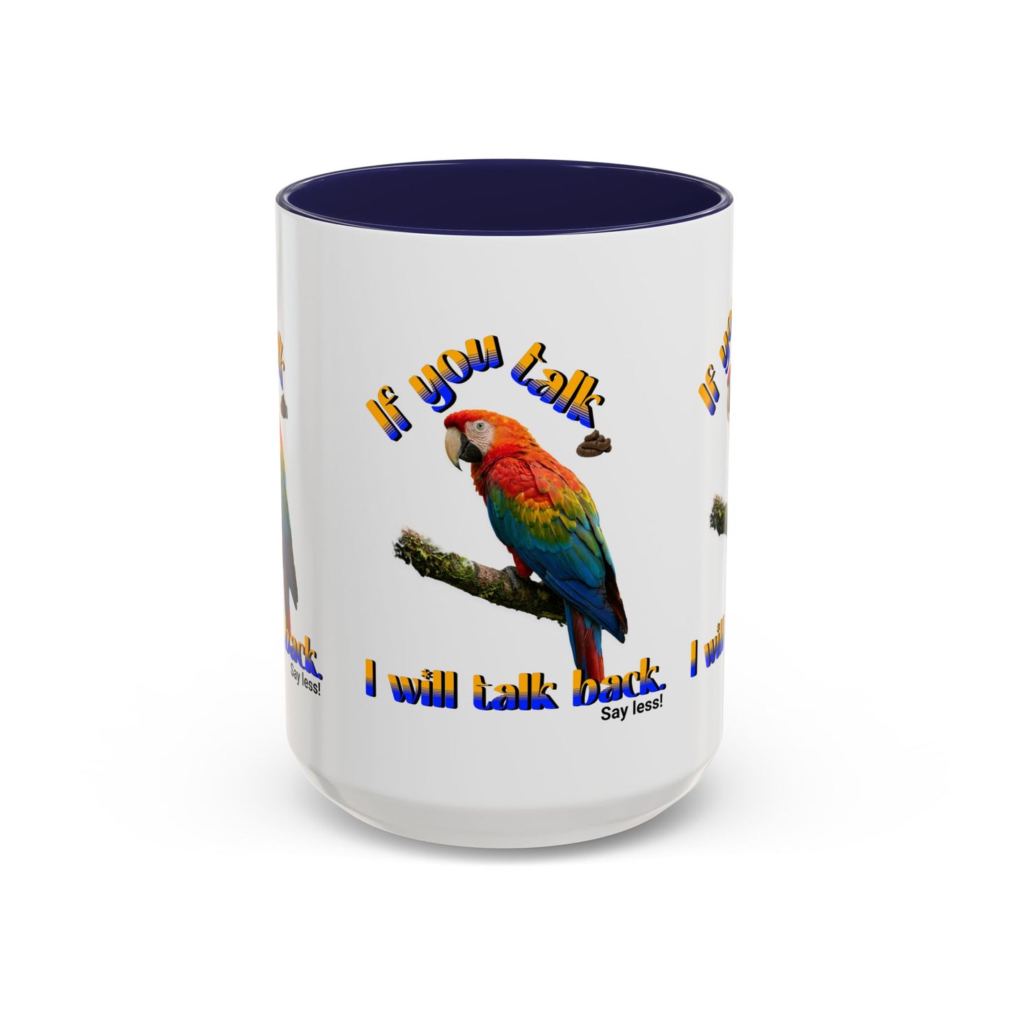 Parrot Coffee Mug - "If You Talk I Will Talk Back" Accent Mug