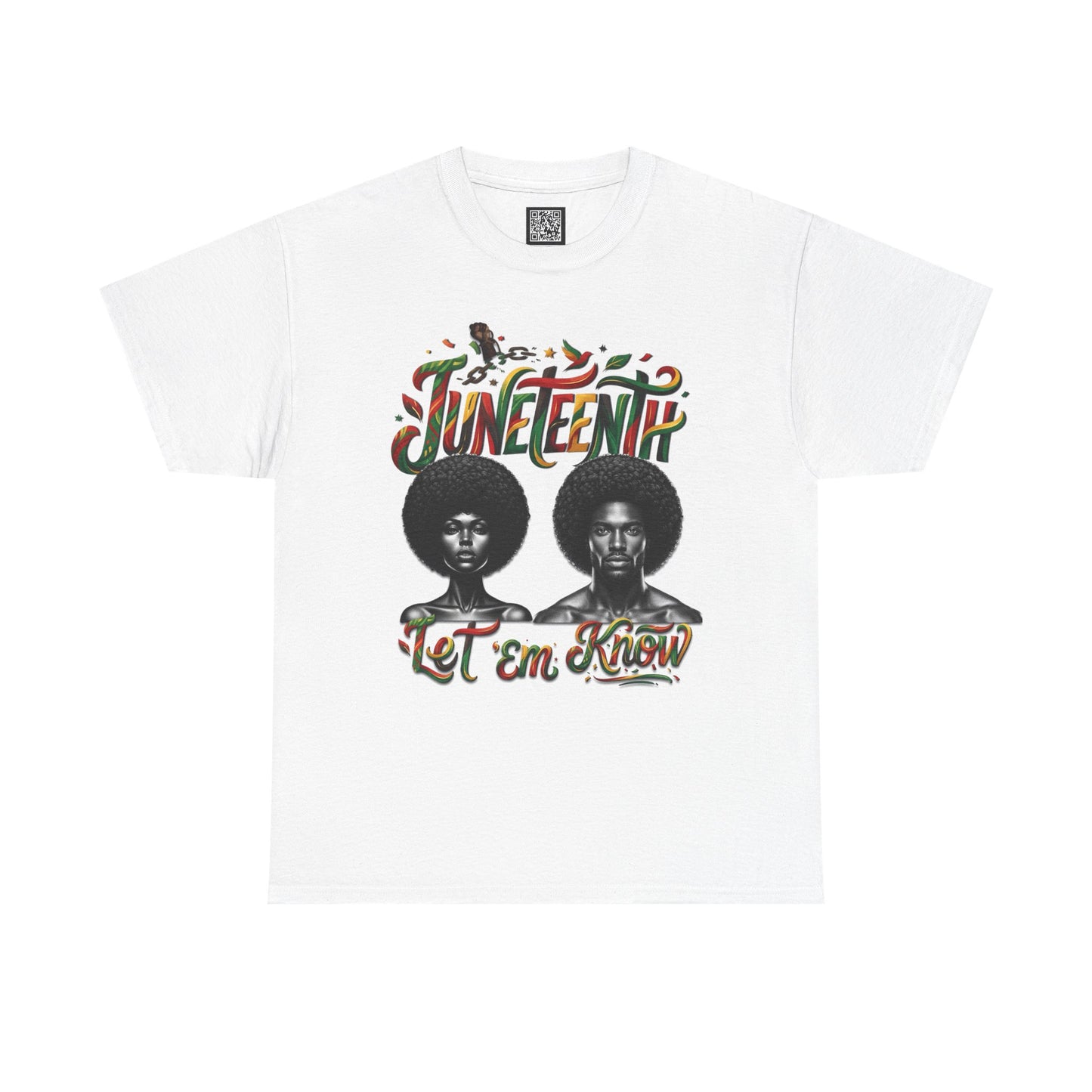 Juneteenth Celebration "Let 'Em Know" T‑Shirt