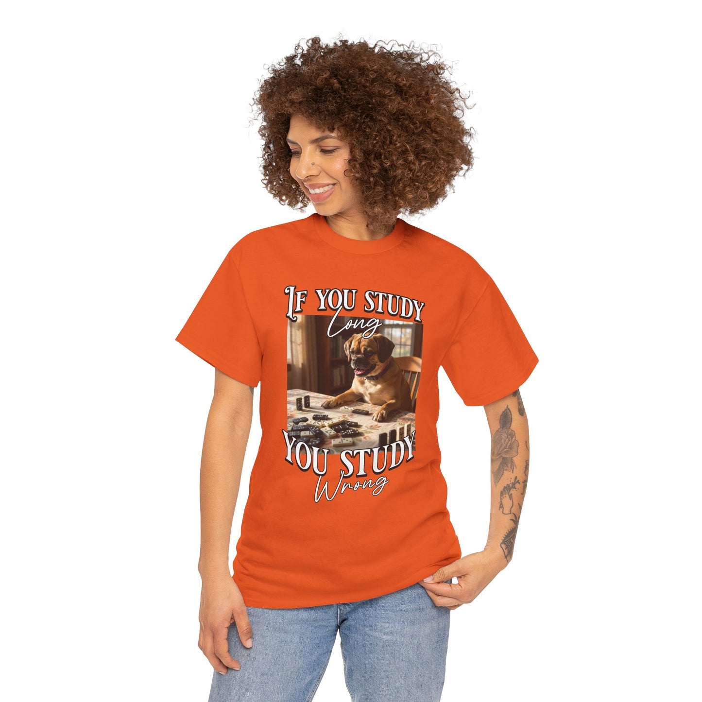 Personalized Custom T-Shirt — "If You Study Long You Study Wrong" Dog Study Humor Tee