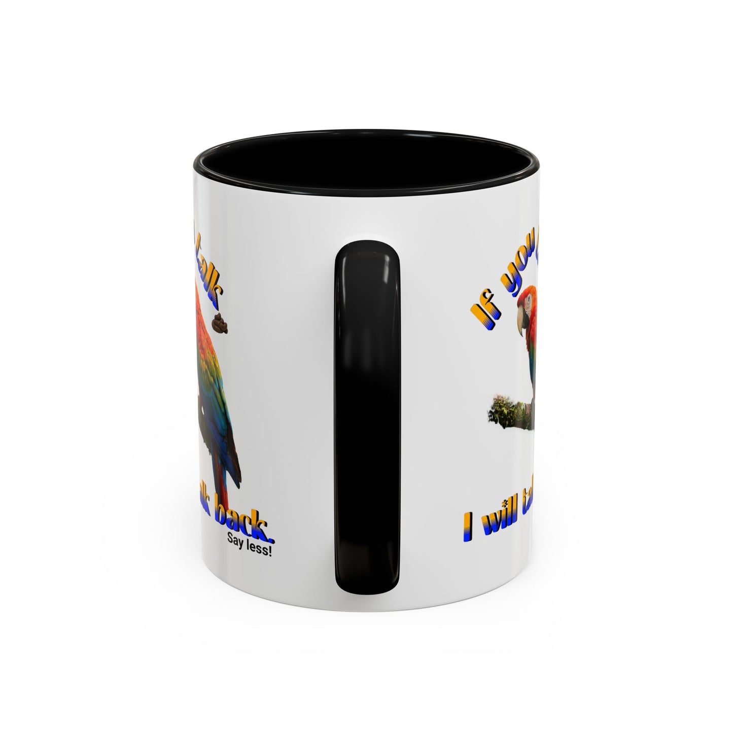 Parrot Coffee Mug - "If You Talk I Will Talk Back" Accent Mug