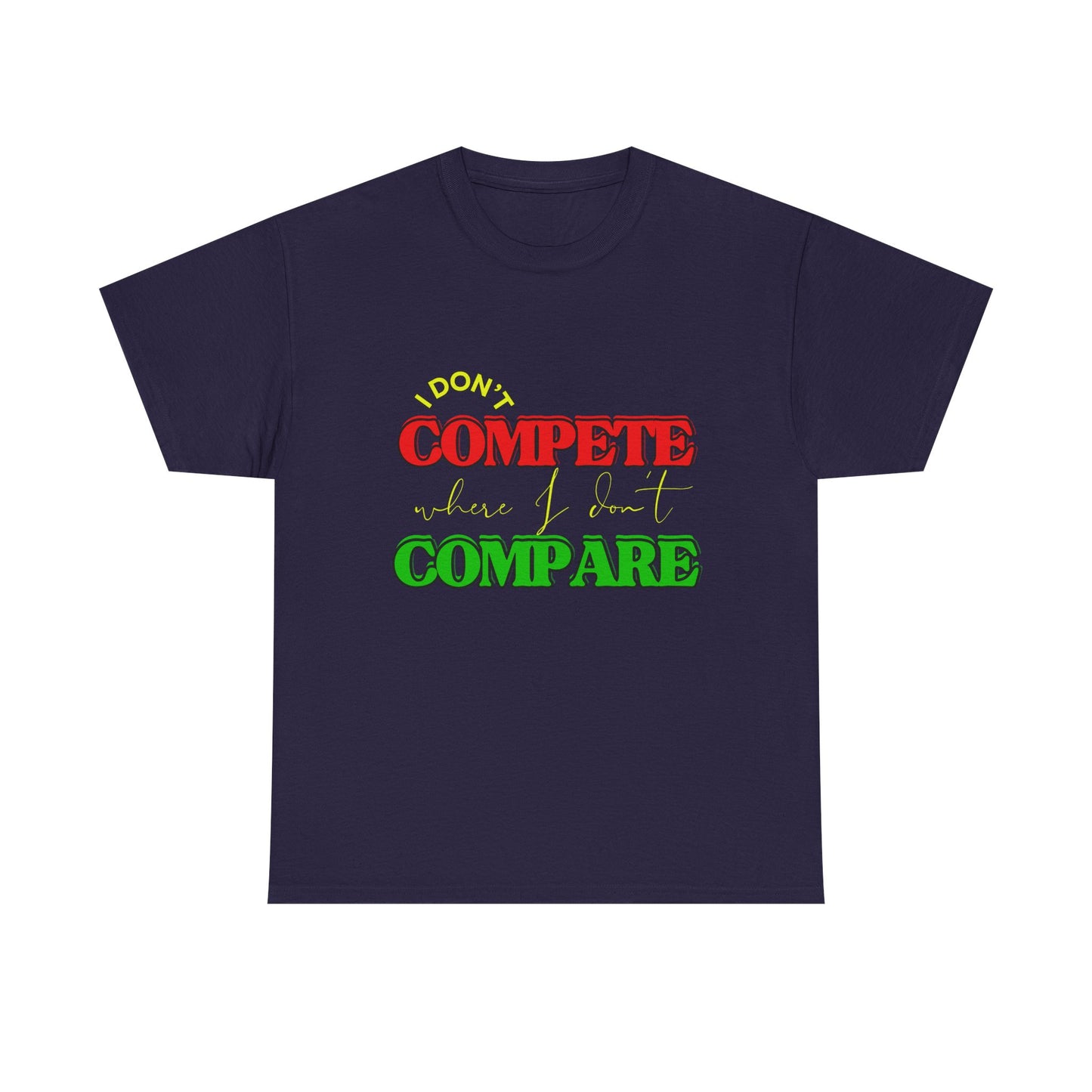 I Don't Compete, Where I Don't Compare, Self Love T-Shirt, Melanin T-Shirts for Black Women, Black Girl Magic,