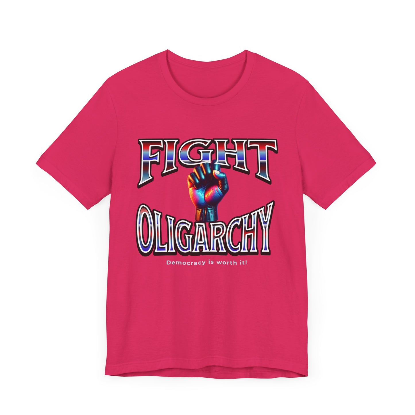 Fight Oligarchy, Democracy is Worth It! Fight Oligarchy Save Democracy Tee, Activists Protest T-Shirt, Political Rally Gear