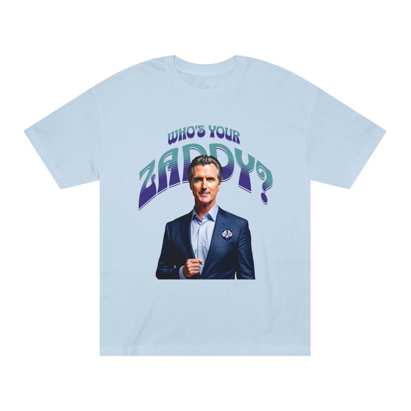 Who's Your Daddy? Funny Classic Tee, Funny Zaddy Gift, Gavon Newsome Tee Shirt, Dad Humor Apparel, Trendy Gavon T-Shirt, Political Tees