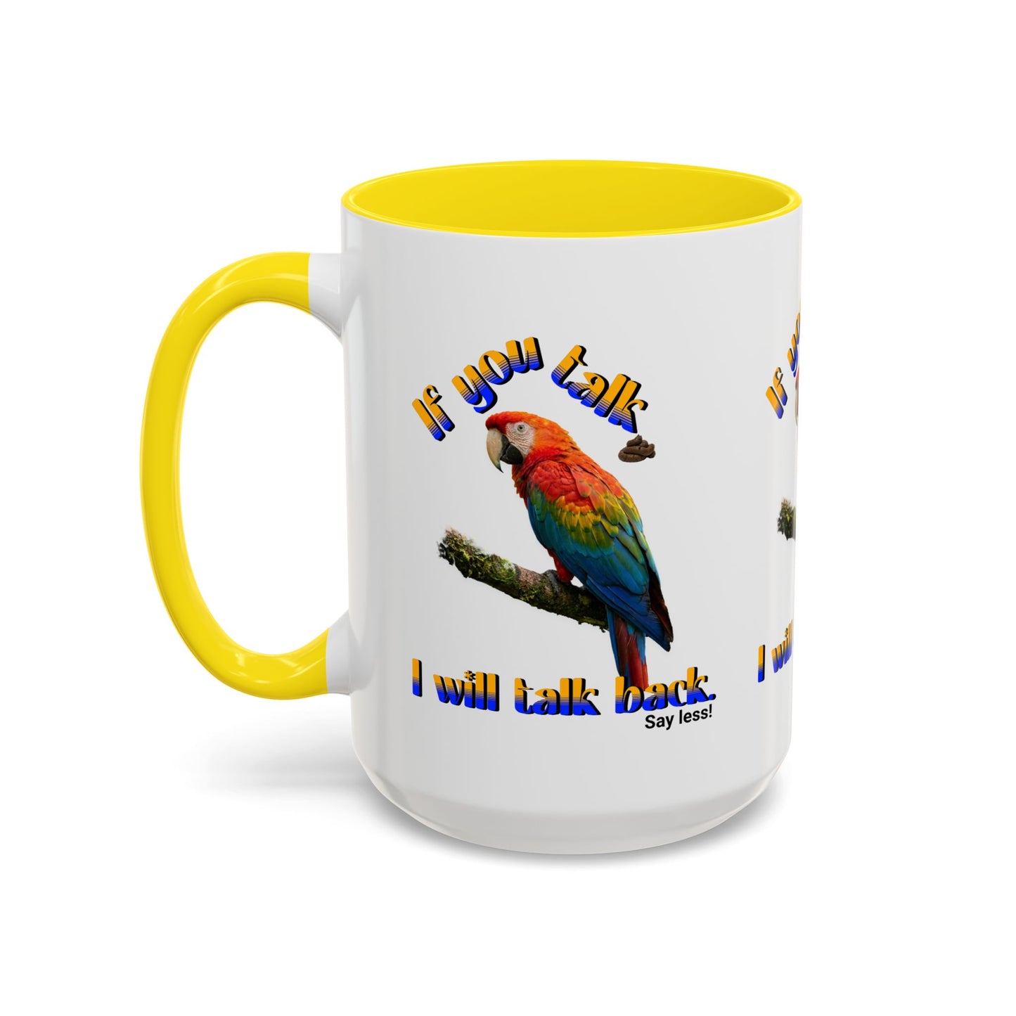 Parrot Coffee Mug - "If You Talk I Will Talk Back" Accent Mug