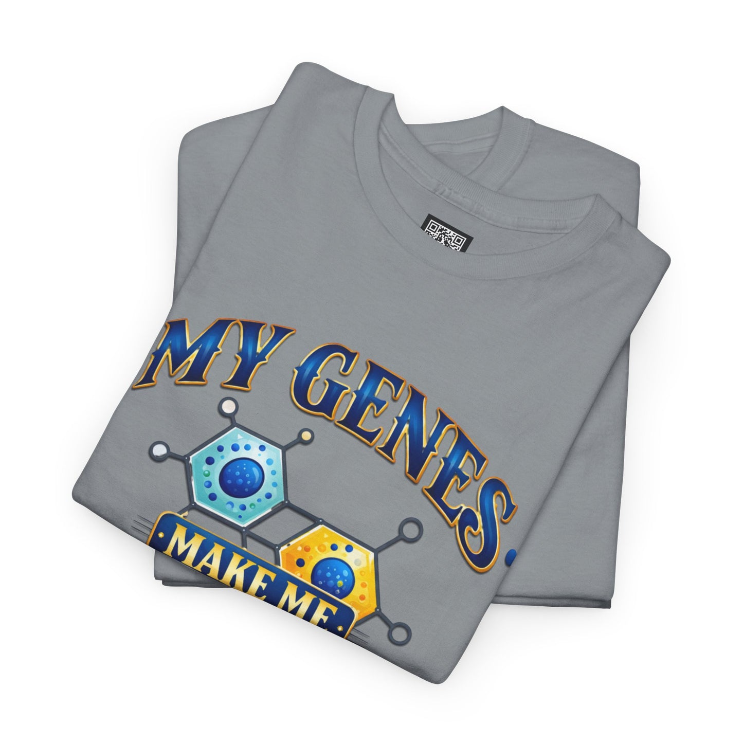 My Genes Make Me Look Good – Funny Science Graphic Unisex T-Shirt