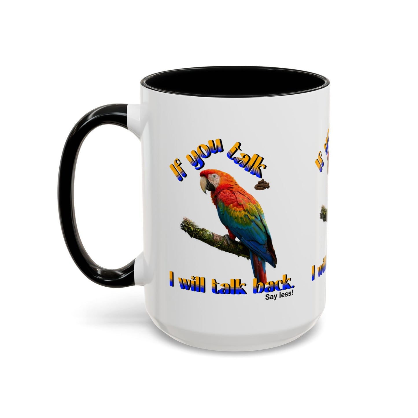Parrot Coffee Mug - "If You Talk I Will Talk Back" Accent Mug