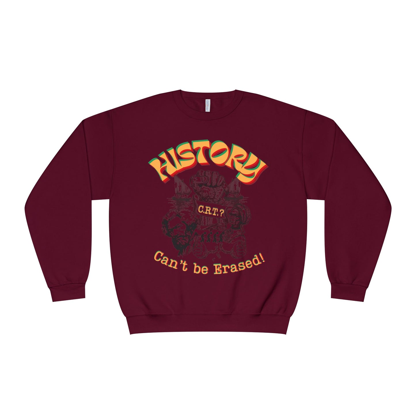 "History Can't Be Erased" Unisex NuBlend® Crewneck Sweatshirt, CRT Cannot Exist History is Real, Pro-History Sweatshirt, Juneteenth Sweatshirts