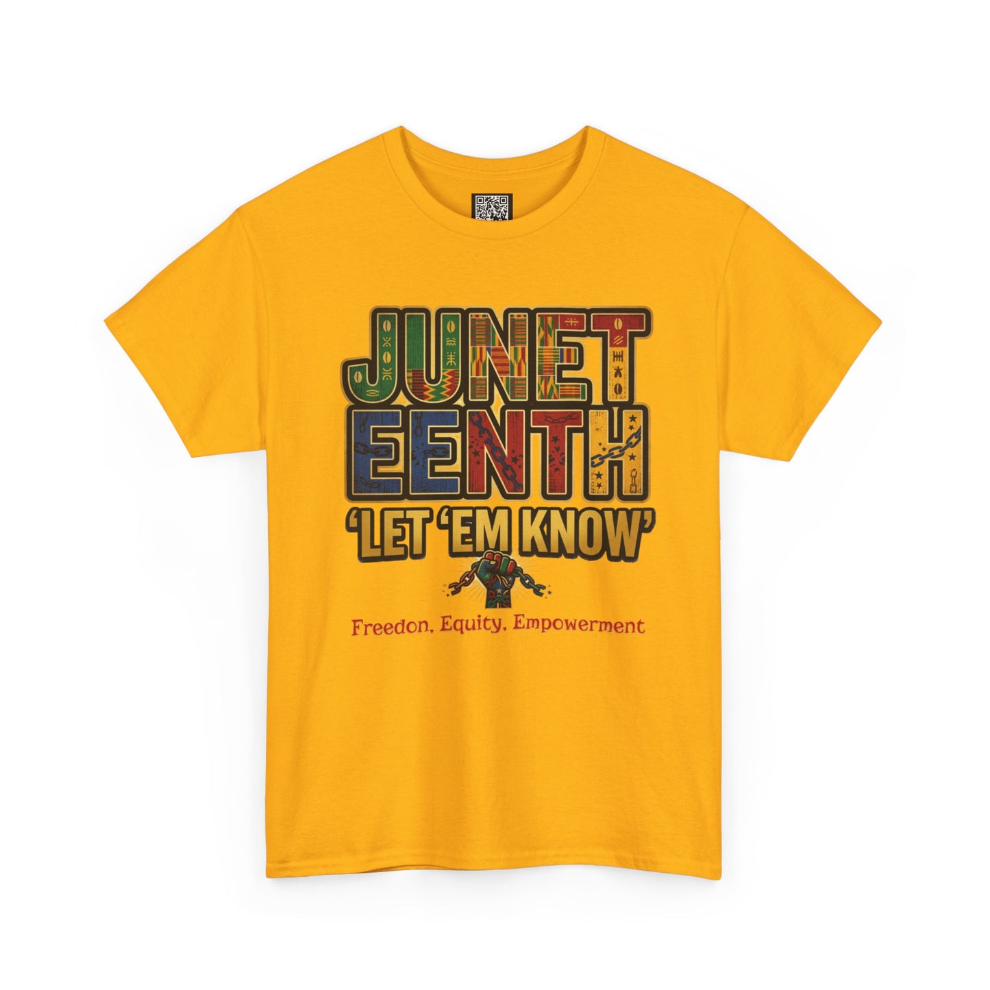 Juneteenth "Let 'Em Know" T-Shirt — Freedom, Equality, Empowerment Tee
